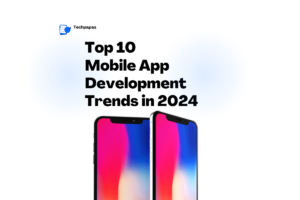 Mobile App Development Trends 2024