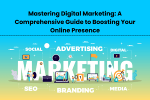 Mastering Digital Marketing Guide